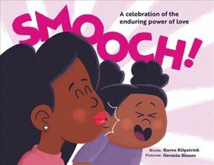 Smooch: A Celebration of the Enduring Power of Love цена и информация | Книги для малышей | kaup24.ee
