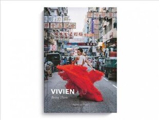Vivien Liu: Being There: Being There цена и информация | Книги по фотографии | kaup24.ee
