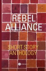 Rebel Alliance: Short Story Anthology цена и информация | Фантастика, фэнтези | kaup24.ee