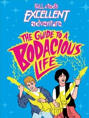 Bill & Ted's Excellent Adventure(TM): The Guide to a Bodacious Life цена и информация | Фантастика, фэнтези | kaup24.ee