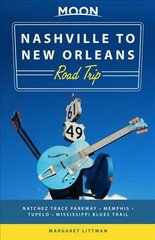 Moon Nashville to New Orleans Road Trip (Second Edition): Hit the Road for the Best Southern Food and Music Along the Natchez Trace 2nd ed. цена и информация | Путеводители, путешествия | kaup24.ee
