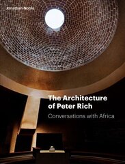 Architecture of Peter Rich: Conversations with Africa цена и информация | Книги по архитектуре | kaup24.ee
