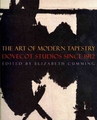Art of Modern Tapestry: Dovecot Studios Since 1912 New edition цена и информация | Книги об искусстве | kaup24.ee