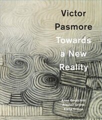 Victor Pasmore: Towards a New Reality цена и информация | Книги об искусстве | kaup24.ee
