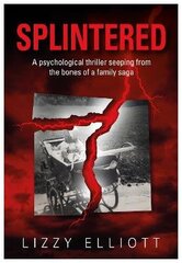 Splintered: A psychological thriller seeping from the bones of a family saga hind ja info | Fantaasia, müstika | kaup24.ee