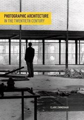 Photographic Architecture in the Twentieth Century hind ja info | Kunstiraamatud | kaup24.ee