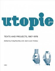 Utopie: Texts and Projects, 1967-1978 цена и информация | Книги по архитектуре | kaup24.ee