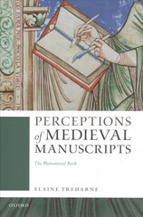 Perceptions of Medieval Manuscripts: The Phenomenal Book 1 hind ja info | Ajalooraamatud | kaup24.ee