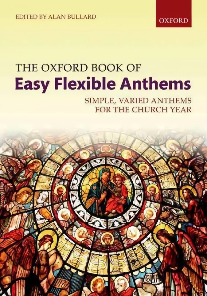 Oxford Book of Easy Flexible Anthems: Simple, varied anthems for the church year Spiral-bound paperback цена и информация | Kunstiraamatud | kaup24.ee