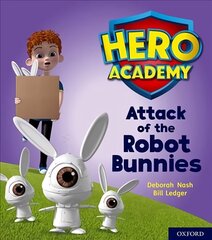 Hero Academy: Oxford Level 5, Green Book Band: Attack of the Robot Bunnies цена и информация | Книги для подростков и молодежи | kaup24.ee