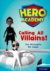 Hero Academy: Oxford Level 10, White Book Band: Calling All Villains! hind ja info | Noortekirjandus | kaup24.ee