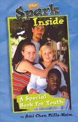 Spark Inside, The: A Special Book for Youth hind ja info | Eneseabiraamatud | kaup24.ee