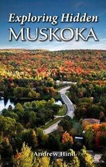 Exploring Hidden Muskoka цена и информация | Путеводители, путешествия | kaup24.ee