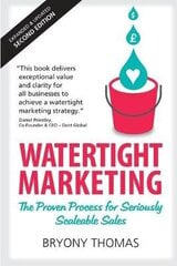 Watertight Marketing: The proven process for seriously scalable sales 2nd edition hind ja info | Majandusalased raamatud | kaup24.ee