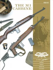 M1 Carbine: Variants, Markings, Ammunition, Accessories hind ja info | Ühiskonnateemalised raamatud | kaup24.ee