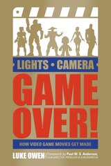 Lights, Camera, Game Over!: How Video Game Movies Get Made цена и информация | Книги об искусстве | kaup24.ee