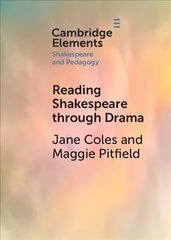 Reading Shakespeare through Drama New edition hind ja info | Ajalooraamatud | kaup24.ee