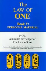 Law of One Book V: Personal Material Fragments Omitted from the First Four Books Bk.5, Personal Material hind ja info | Eneseabiraamatud | kaup24.ee