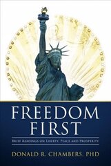 Freedom First: Brief Readings on Liberty, Peace and Prosperity цена и информация | Книги по экономике | kaup24.ee