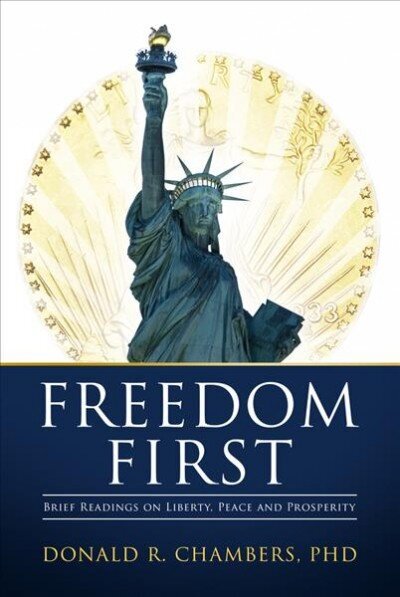 Freedom First: Brief Readings on Liberty, Peace and Prosperity цена и информация | Majandusalased raamatud | kaup24.ee
