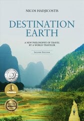 Destination Earth: A New Philosophy of Travel by a World-Traveler hind ja info | Reisiraamatud, reisijuhid | kaup24.ee