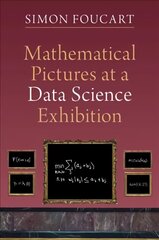 Mathematical Pictures at a Data Science Exhibition New edition hind ja info | Majandusalased raamatud | kaup24.ee