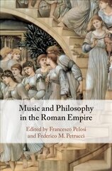 Music and Philosophy in the Roman Empire цена и информация | Книги об искусстве | kaup24.ee