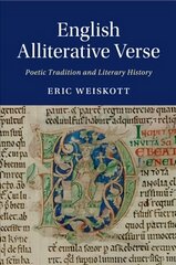 English Alliterative Verse: Poetic Tradition and Literary History, Series Number 96 цена и информация | Исторические книги | kaup24.ee