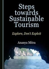 Steps towards Sustainable Tourism: Explore, Don't Exploit Unabridged edition hind ja info | Majandusalased raamatud | kaup24.ee