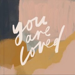 You Are Loved: Artwork and Inspirational Messages to Encourage Your Faith цена и информация | Духовная литература | kaup24.ee