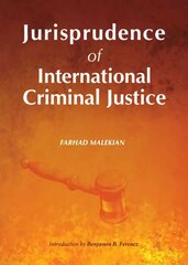 Jurisprudence of International Criminal Justice Unabridged edition hind ja info | Majandusalased raamatud | kaup24.ee