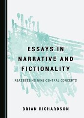 Essays in Narrative and Fictionality: Reassessing Nine Central Concepts Unabridged edition hind ja info | Ajalooraamatud | kaup24.ee