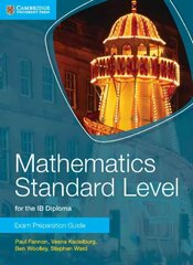 Mathematics Standard Level for the IB Diploma Exam Preparation Guide, Mathematics Standard Level for the IB Diploma Exam Preparation Guide цена и информация | Книги по экономике | kaup24.ee