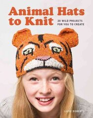 Animal Hats to Knit: 20 Wild Projects for You to Create! цена и информация | Книги о питании и здоровом образе жизни | kaup24.ee