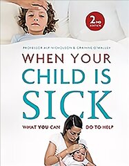 When Your Child Is Sick: What You Can Do to Help 2nd Revised edition hind ja info | Eneseabiraamatud | kaup24.ee