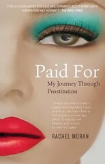 Paid For: My Journey Through Prostitution цена и информация | Биографии, автобиогафии, мемуары | kaup24.ee