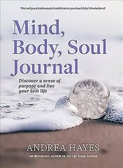 Mind, Body, Soul Journal: Discover a sense of purpose and live your best life hind ja info | Elulooraamatud, biograafiad, memuaarid | kaup24.ee