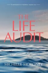 Life Audit: A workbook for a healthier, happier you hind ja info | Eneseabiraamatud | kaup24.ee