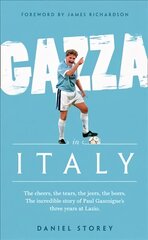 Gazza in Italy цена и информация | Биографии, автобиогафии, мемуары | kaup24.ee