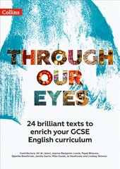 Through Our Eyes KS4 Anthology Teacher Pack: 24 Brilliant Texts to Enrich Your GCSE English Curriculum hind ja info | Noortekirjandus | kaup24.ee