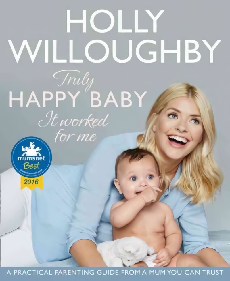 Truly Happy Baby ... It Worked for Me: A Practical Parenting Guide from a Mum You Can Trust цена и информация | Eneseabiraamatud | kaup24.ee