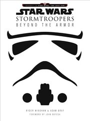 Star Wars Stormtroopers: Beyond the Armor цена и информация | Книги об искусстве | kaup24.ee