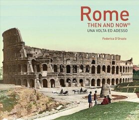 Rome Then and Now (R) цена и информация | Путеводители, путешествия | kaup24.ee