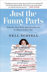 Just the Funny Parts: ... And a Few Hard Truths About Sneaking into the Hollywood Boys' Club hind ja info | Elulooraamatud, biograafiad, memuaarid | kaup24.ee