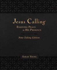 Jesus Calling Note-Taking Edition, Leathersoft, Black, with Full Scriptures: Enjoying Peace in His Presence цена и информация | Духовная литература | kaup24.ee