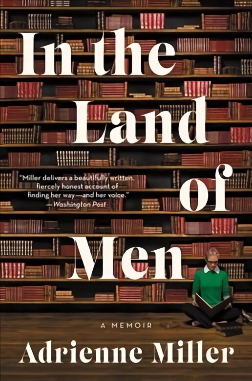 In the Land of Men: A Memoir цена и информация | Elulooraamatud, biograafiad, memuaarid | kaup24.ee