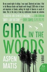 Girl in the Woods: A Memoir hind ja info | Elulooraamatud, biograafiad, memuaarid | kaup24.ee