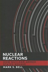 Nuclear Reactions: How Nuclear-Armed States Behave hind ja info | Ühiskonnateemalised raamatud | kaup24.ee