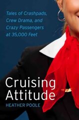 Cruising Attitude: Tales of Crashpads, Crew Drama, and Crazy Passengers at 35,000 Feet hind ja info | Elulooraamatud, biograafiad, memuaarid | kaup24.ee