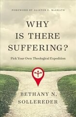 Why Is There Suffering?: Pick Your Own Theological Expedition цена и информация | Духовная литература | kaup24.ee